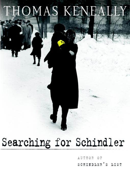 Title details for Searching for Schindler by Thomas Keneally - Available